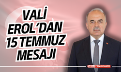 Vali Erol'dan 15 Temmuz Mesajı