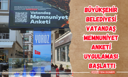 Büyükşehir Belediyesi vatandaş memnuniyet anketi uygulaması başlattı