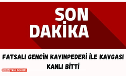 Fatsalı Gencin Kayınpederi ile Kavgası Kanlı Bitti