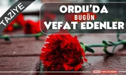 Ordu'da bugün vefat edenler ve cenaze tarihleri 28 Temmuz 2024