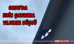 Ordu’da Evin Çatısına Yıldırım Düştü