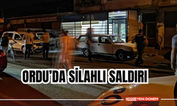 Ordu’da Silahlı Saldırı