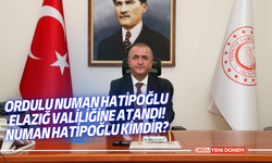 Ordulu Numan Hatipoğlu Elazığ Valiliğine Atandı! Numan Hatipoğlu kimdir?