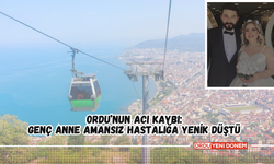 Ordu’nun Acı Kaybı: Genç Anne Amansız Hastalığa Yenik Düştü