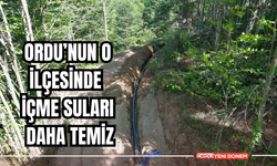 Ordu’nun O İlçesinde İçme Suları Daha Temiz