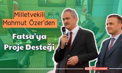 Milletvekili Özer'den Fatsa'ya Proje Desteği