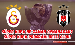 Süper Kupa ne zaman oynanacak? Süper Kupa programı belli oldu!