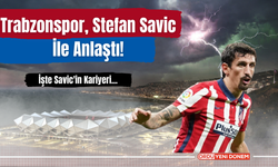 Trabzonspor Stefan Savic İle El Sıkıştı! İşte Savic'in Kariyeri...