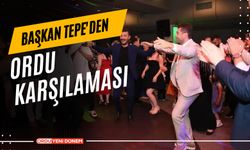 Başkan Tepe'den Ordu Karşılaması