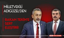 Milletvekili Adıgüzel’den Bakan Tekin’e Sert Eleştiri!