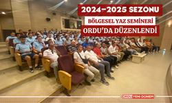 2024-2025 Sezonu Bölgesel Yaz Semineri, Ordu'da Düzenlendi