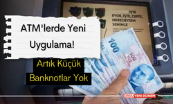 ATM'lerde Yeni Uygulama! Artık Küçük Banknotlar Yok