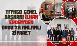 TFFHGD Genel Başkanı İlhan Erdem’den Ordu’ya Anlamlı Ziyaret