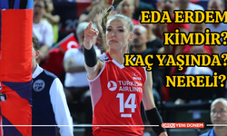 Eda Erdem Kimdir? Kaç Yaşında? Nereli?