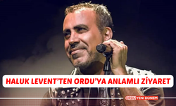 Haluk Levent’ten Ordu’ya Anlamlı Ziyaret