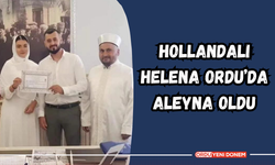 Hollandalı Helena Ordu’da Aleyna Oldu