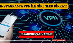 Instagram'a VPN ile girenler dikkat! Hesabınız çalınabilir