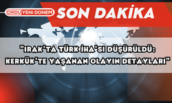 "Irak'ta Türk İHA'sı Düşürüldü: Kerkük'te Yaşanan Olayın Detayları"