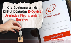 Kira Sözleşmelerinde Dijital Dönüşüm E-Devlet Üzerinden Kira İşlemleri Başlıyor