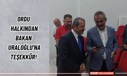 Ordu halkından Bakan Uraloğlu'na teşekkür