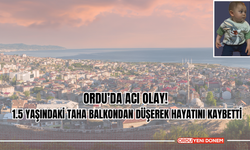 Ordu’da Acı Olay! 1.5 Yaşındaki Taha Balkondan Düşerek Hayatını Kaybetti