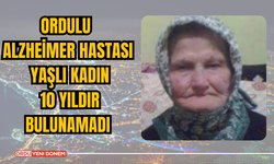 Ordulu Alzheimer Hastası Yaşlı Kadın 10 Yıldır Bulunamadı