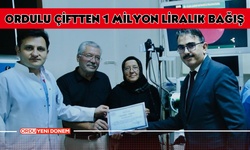 Ordulu Çiftten 1 Milyon Liralık Bağış