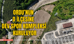 Ordu’nun O İlçesine Dev Spor Kompleksi Kuruluyor