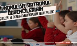 İlkokul ve Ortaokul Öğrencilerinin Şubeleri ve Öğretmenleri Kura ile Belirlenecek