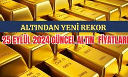 Altından Yeni Rekor (25 Eylül 2024 güncel altın satış fiyatları)