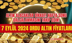 Altın Alacaklar Dikkat! Hafta Sonu Dalgalanmasını Takip Edin! 7 Eylül 2024 Ordu Altın Fiyatları