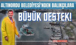 Altınordu Belediyesi'nden Balıkçılara Büyük Destek!