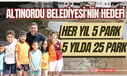 Altınordu Belediyesi'nin Hedefi Her Yıl 5 Park, 5 Yılda 25 Park