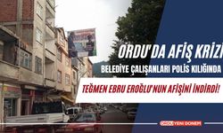 Ordu'da Afiş Krizi: Belediye Çalışanları Polis Kılığında Teğmen Ebru Eroğlu'nun Afişini İndirdi!