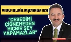 Ordulu Belediye Başkanından Rest: “Cesedimi Çiğnemeden Hiçbir Şey Yapamazlar”