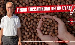 Fındık Tüccarından Kritik Uyarı!