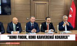 Şanlıtürk: “Konu fındık, konu Kahverengi Kokarca”