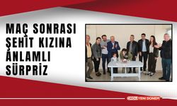 Maç Sonrası Şehit Kızına Anlamlı Sürpriz