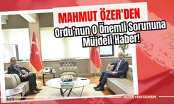 Mahmut Özer'den Ordu'nun O Önemli Sorununa Müjdeli Haber!