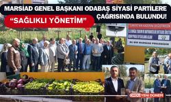 MARSİAD Genel Başkanı Odabaş Siyasi Partilere Sağlıklı Yönetim Çağrısında Bulundu!