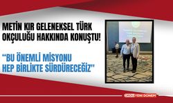 Metin Kır: "Bu önemli misyonu hep birlikte sürdüreceğiz"