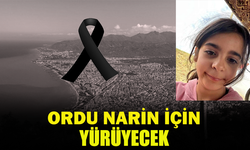 Ordu Narin için yürüyecek!