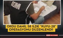 Ordu Dahil 58 İlde “Kuyu-28” Operasyonu Düzenlendi! Çok Sayıda Şüpheli Gözaltına Alındı!