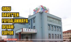 Ordu DAVET'ten faydalanmaya devam ediyor