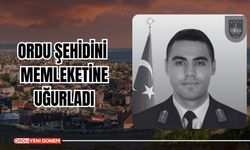 Ordu Şehidini Memleketine Uğurladı