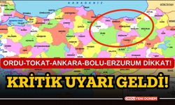 Ordu-Tokat-Ankara-Bolu-Erzurum Dikkat! Kritik Uyarı Geldi!