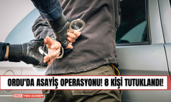 Ordu'da asayiş operasyonu! 8 kişi tutuklandı