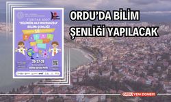 Ordu’da Bilim Şenliği Yapılacak