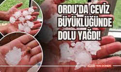 Ordu’da Ceviz Büyüklüğünde Dolu Yağdı!