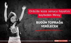 Ordu'da kaza sonucu okulda hayatını kaybeden Miray bugün toprağa verilecek